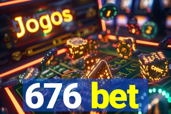 676 bet